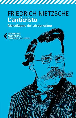 L'anticristo by Friedrich Nietzsche, Christian Kolbe