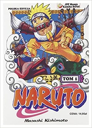 Naruto, tom 1: Naruto Uzumaki by Masashi Kishimoto