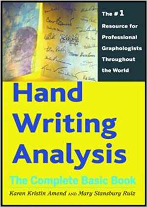 Hand Writing Analysis: The Complete Basic Book by Mary Stansbury Ruiz, Karen Kristin Amend