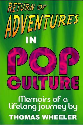 Return of Adventures in Pop Culture by Thomas Wheeler