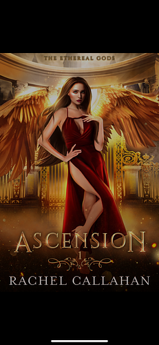 Ascension: The Ethereal Gods Book One by Rachel Callahan