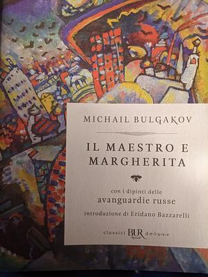 Il Il Maestro e Margherita. Con i dipinti delle avanguardie russe. Ediz. deluxe by Mikhail Bulgakov