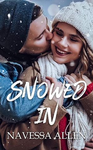 Snowed In by Navessa Allen