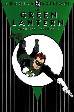 The Green Lantern Archives, Vol. 3 by Joe Giella, Gil Kane, Murphy Anderson, John Broome