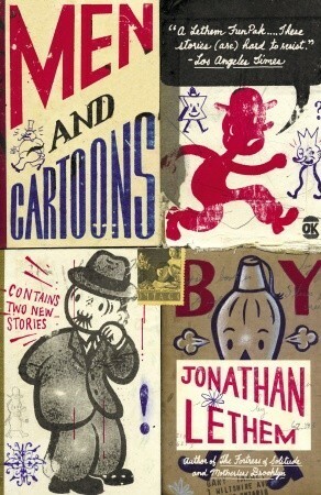 Men and Cartoons by Jonathan Lethem