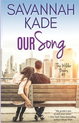 Our Song: The Wilder Books #1 by Savannah Kade