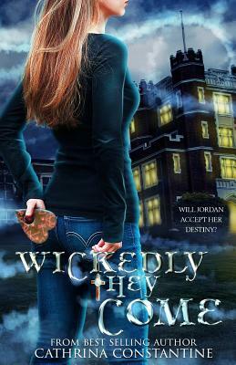 Wickedly They Come by Cathrina Constantine
