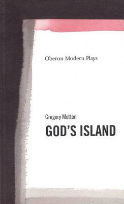 God's Island by Gregory Motton