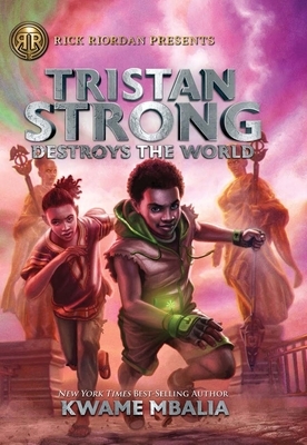Tristan Strong Destroys the World by Kwame Mbalia