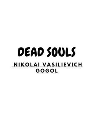 Dead Souls by Nikolai Gogol