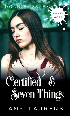 Certified and Seven Things (Double Issue) by Amy Laurens