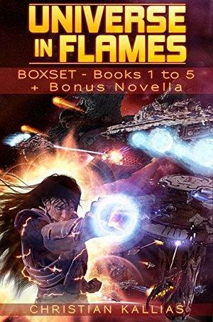 Universe in Flames - Box Set Books 1 to 5 + bonus Novella by Christian Kallias, Christian Kallias