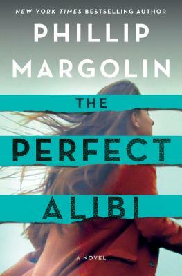 The Perfect Alibi by Phillip Margolin