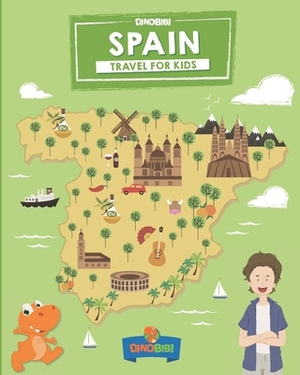 Spain: Travel for kids: The fun way to discover Spain by Dinobibi Publishing, Celia Jenkins