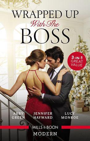 Wrapped Up With The Boss/A Christmas Bride for the King/Christmas at the Tycoon's Command/Million Dollar Christmas Proposal by Jennifer Hayward, Abby Green, LUCY MONROE