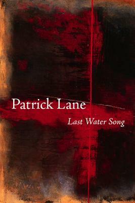 Last Water Song by Patrick Lane