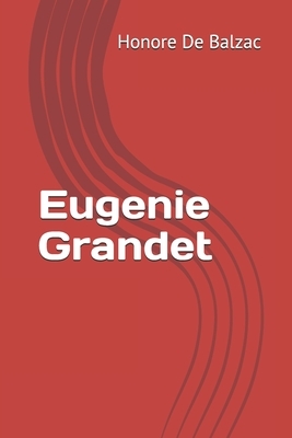 Eugenie Grandet by Honoré de Balzac