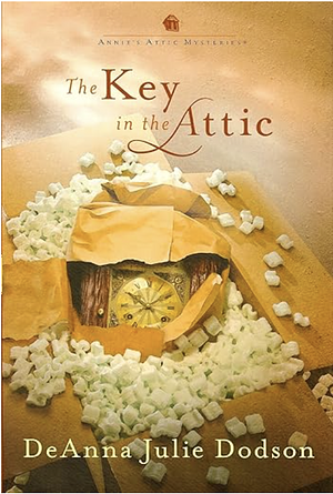 The Key In The Attic by DeAnna Julie Dodson