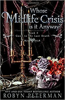 Whose Midlife Crisis Is It Anyway? by Robyn Peterman
