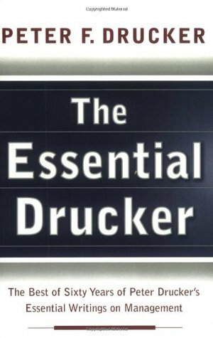 The Essential Drucker by Peter F. Drucker