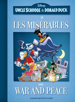 Uncle Scrooge and Donald Duck in Les Misérables and War and Peace by Giovan Battista Carpi