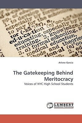 The Gatekeeping Behind Meritocracy by Arlene Garcia