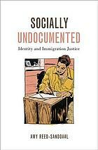 Socially Undocumented: Identity and Immigration Justice by Amy Reed-Sandoval