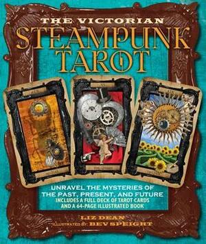 Victorian Steampunk Tarot: Unravel the mysteries of the past, present, and future by Liz Dean