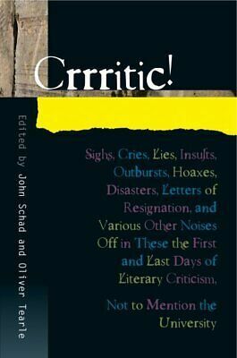 The Critic as Artist: The Artist as Critic by John Schad, Oliver Tearle