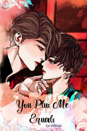 You Plus Me Equals by KitKatxKK, Kat Wilkinson