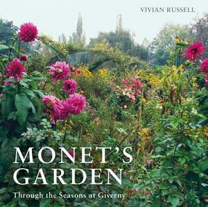 Monet's Garden: Through the Seasons at Giverny by Vivian Russell