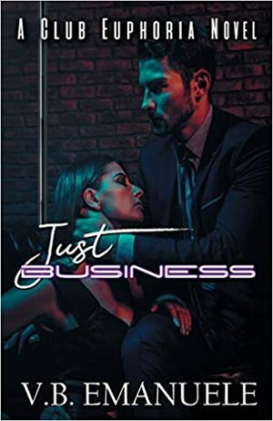 Just Business by V.B. Emanuele