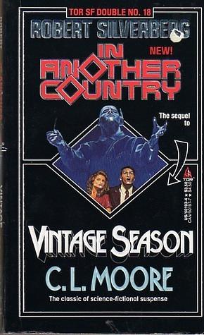 Vintage Season/In Another Country by Robert Silverberg, C.L. Moore