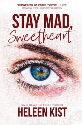 Stay Mad, Sweetheart by Heleen Kist