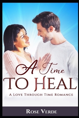 A Time To Heal by Rose Verde