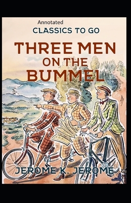 THREE MEN ON THE BUMMEL Annotated by Jerome K. Jerome
