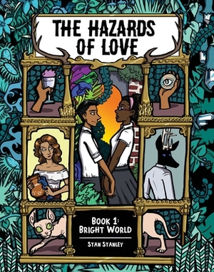 The Hazards of Love Book 1: Bright World by Stan Stanley