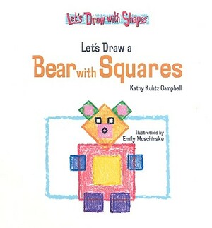 Let's Draw a Bear with Squares by Kathy Kuhtz Campbell