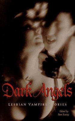 Dark Angels: Lesbian Vampire Stories by Pam Keesey