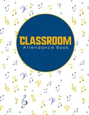 Classroom Attendance Book by Rogue Plus Publishing