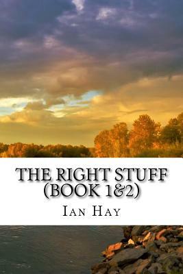The Right Stuff (Book 1&2): (Ian Hay Classics Collection) by Ian Hay