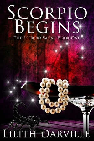 Scorpio Begins by Lilith Darville