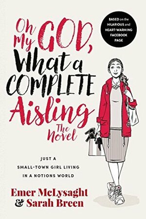 Oh My God, What a Complete Aisling by Emer McLysaght, Sarah Breen