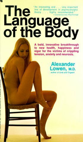 The Language of the Body by Alexander Lowen