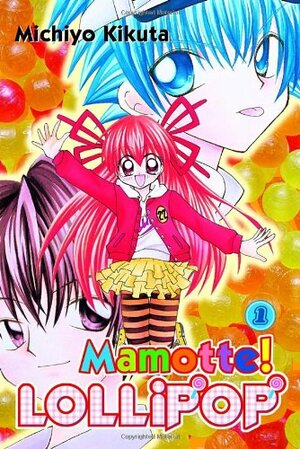 Mamotte! Lollipop, Vol. 01 by Michiyo Kikuta