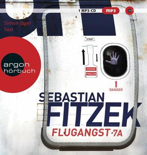 Flugangst 7A by Sebastian Fitzek