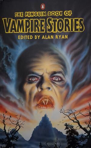 The Penguin Book of Vampire Stories  by Alan Ryan