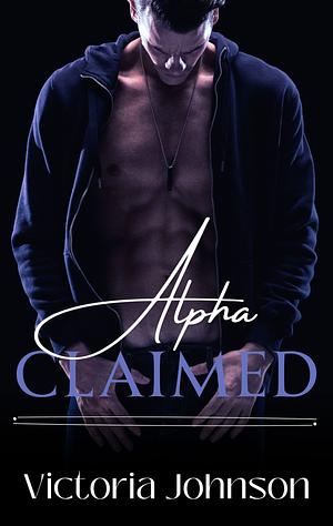 Alpha Claimed by Victoria Johnson