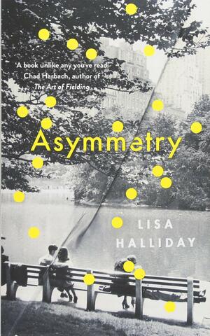 Asymmetry by Lisa Halliday