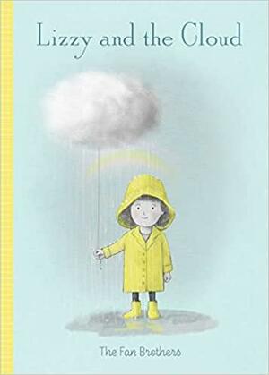 Lizzy and the Cloud by Eric Fan, Terry Fan, The Fan Brothers